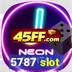 5787 slot